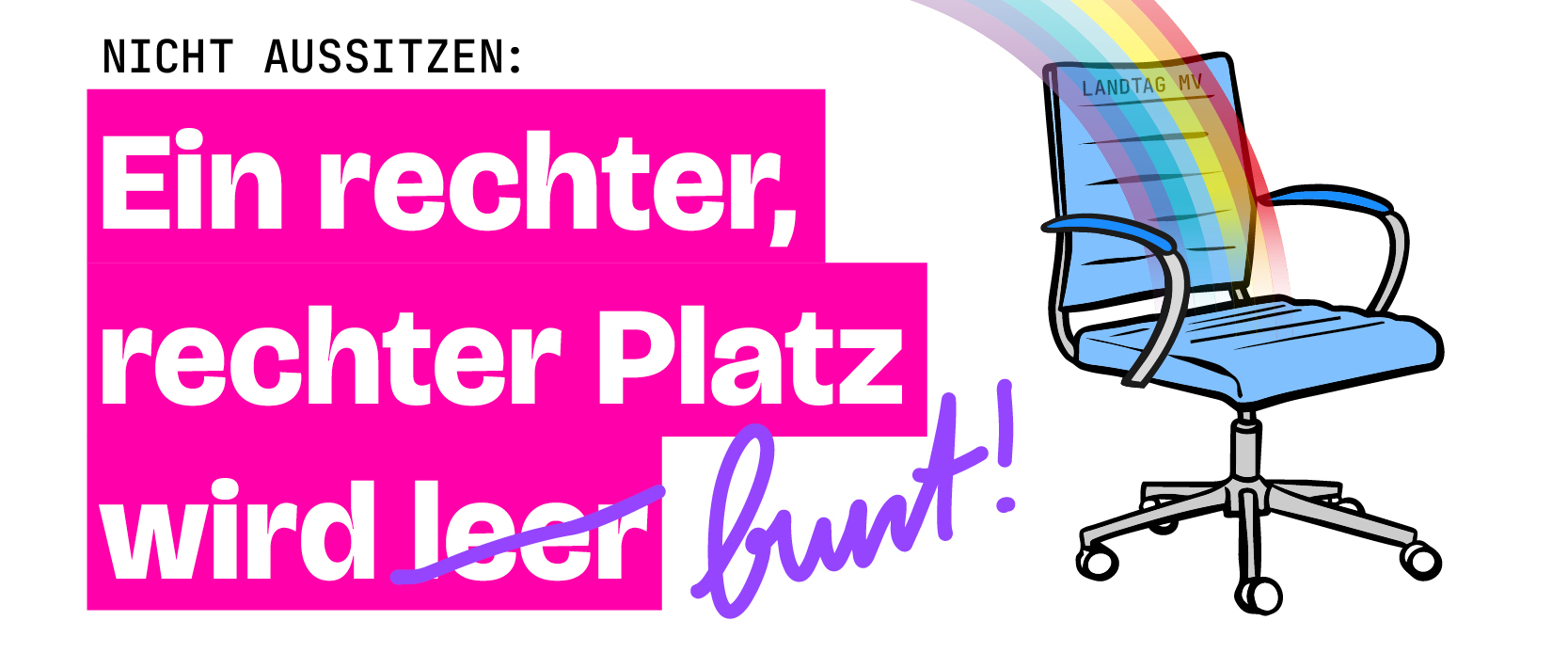 Kampagnenmotiv: Ein rechter, rechter Platz wird bunt!